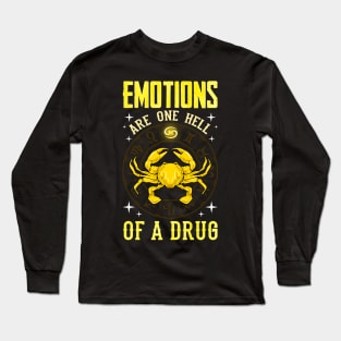 Emotions Are One Hell of a Drug Zodiac Crab Cancer Long Sleeve T-Shirt